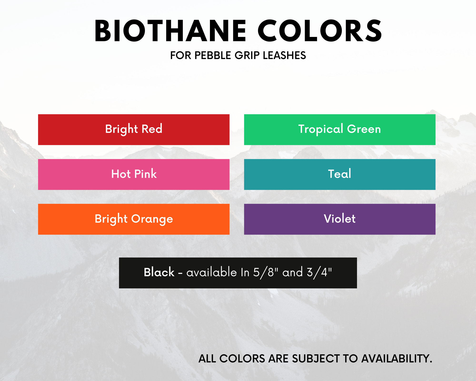 Color options for Pebble Grip BioThane® dog leashes: Bright Red, Tropical Green, Hot Pink, Teal, Bright Orange, Violet, and Black.